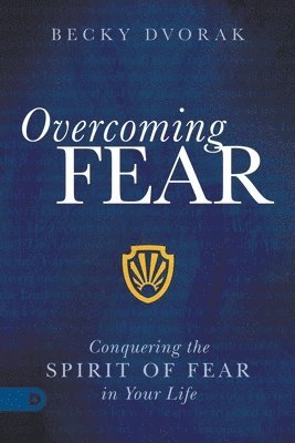 Becky Dvorak - Overcoming Fear, Häftad