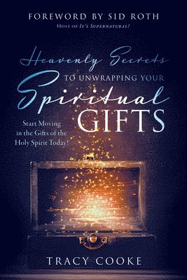 Tracy Cooke - Heavenly Secrets to Unwrapping Your Spiritual Gifts, Häftad