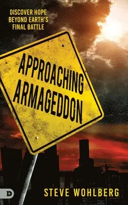 Steve Wohlberg - Approaching Armageddon, Häftad. Tillgänglighet: Lägg i varukorg