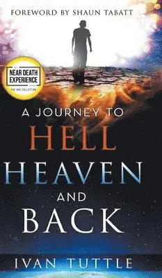 Ivan Tuttle - Journey to Hell, Heaven, and Back, Inbunden. Tillgänglighet: Lägg i varukorg