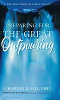 Preparing for the Great Outpouring
