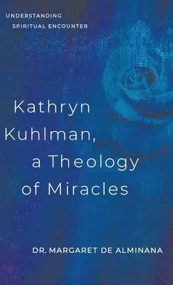 Margaret English de Alminana - Kathryn Kuhlman, A Theology of Miracles, Inbunden. Tillgänglighet: Lägg i varukorg