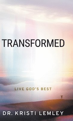 Kristi Lemley - Transformed, Inbunden