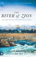 The River of Zion: True Stories of Revival: From Israel to Azusa to Today