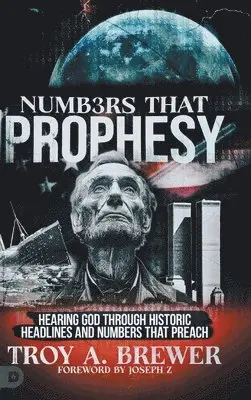 Troy A Brewer - Numbers That Prophesy, Inbunden. Tillgänglighet: Lägg i varukorg