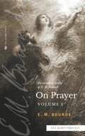 Complete Works of E.M. Bounds On Prayer