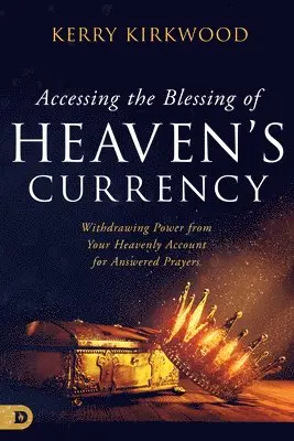 Kerry Kirkwood - Accessing the Blessing of Heaven's Currency, Häftad. Tillgänglighet: Lägg i varukorg