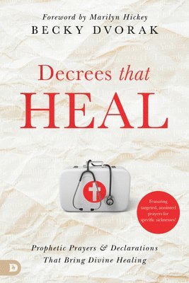 Becky Dvorak - Decrees that Heal, Häftad
