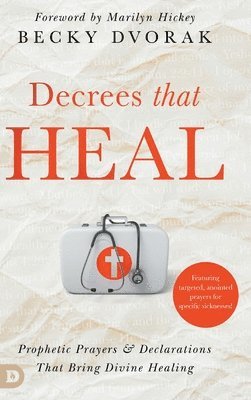 Becky Dvorak - Decrees that Heal, Inbunden
