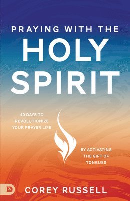 Corey Russell - Praying with the Holy Spirit, Häftad