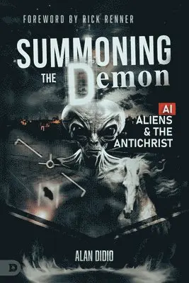 Alan DiDio - Summoning the Demon: A.I., Aliens, and the Antichrist, Häftad. Tillgänglighet: Lägg i varukorg