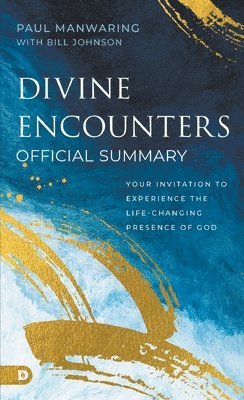 Paul Manwaring, Bill Johnson - Official Summary of Divine Encounters, Häftad
