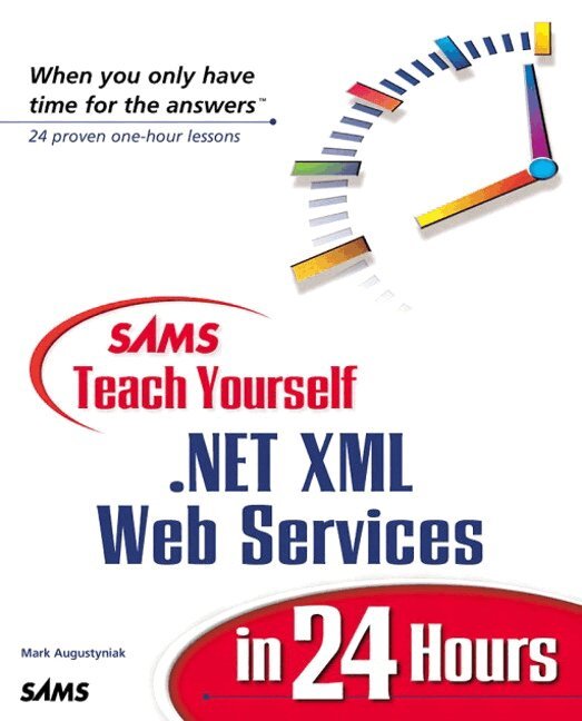 Mark Augustyniak, Chris Payne - Sams Teach Yourself .NET XML Web Services in 24 Hours, Övrigt