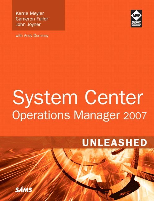 Kerrie Meyler, Cameron Fuller, John Joyner, Andy Dominey - System Center Operations Manager 2007 Unleashed, Övrigt
