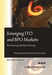 Joseph W. Rottman, Erran Carmel - Emerging ITO and BPO Markets: Rural Sourcing and Impact Sourcing, Häftad