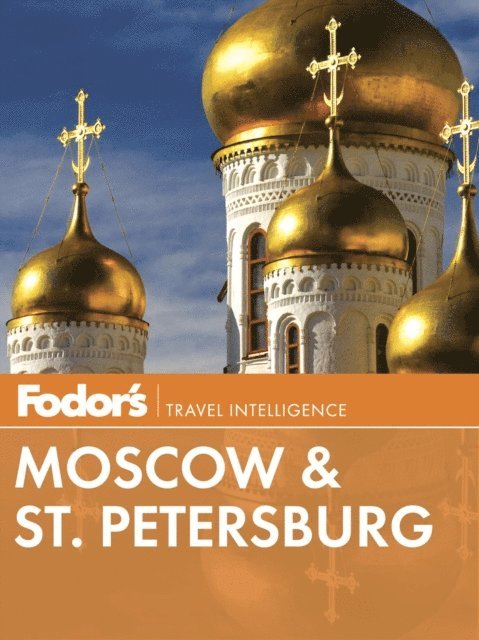 Fodor's Travel Guides - Fodor's Moscow & St. Petersburg, E-bok