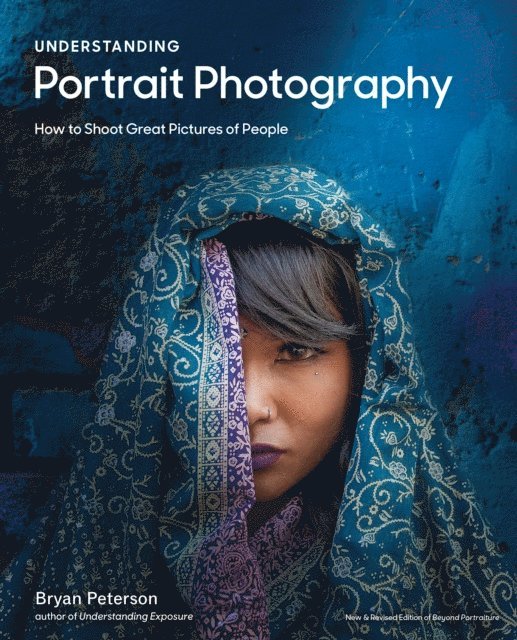 Bryan Peterson - Understanding Portrait Photography, E-bok