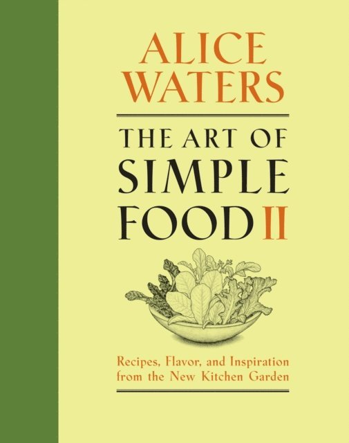 Alice Waters - Art of Simple Food II, E-bok