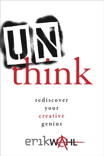 Erik Wahl - Unthink, E-bok