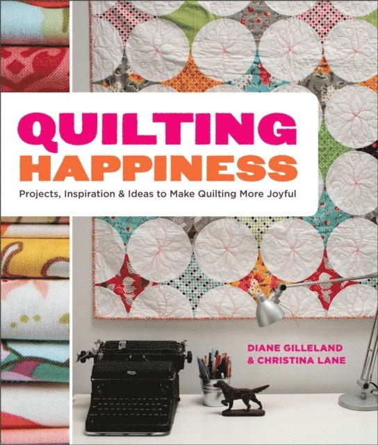 Christina Lane, Diane Gilleland - Quilting Happiness, E-bok