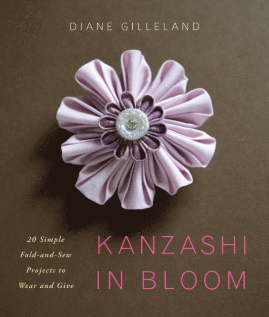 Diane Gilleland - Kanzashi in Bloom, E-bok