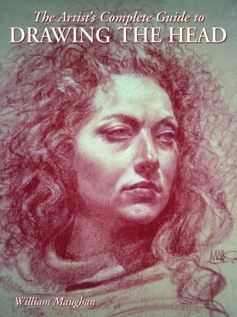 Artist's Complete Guide to Drawing the Head
