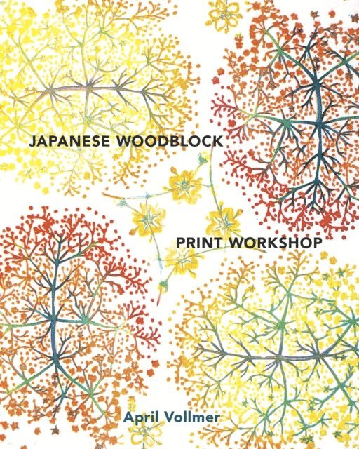 April Vollmer - Japanese Woodblock Print Workshop, E-bok