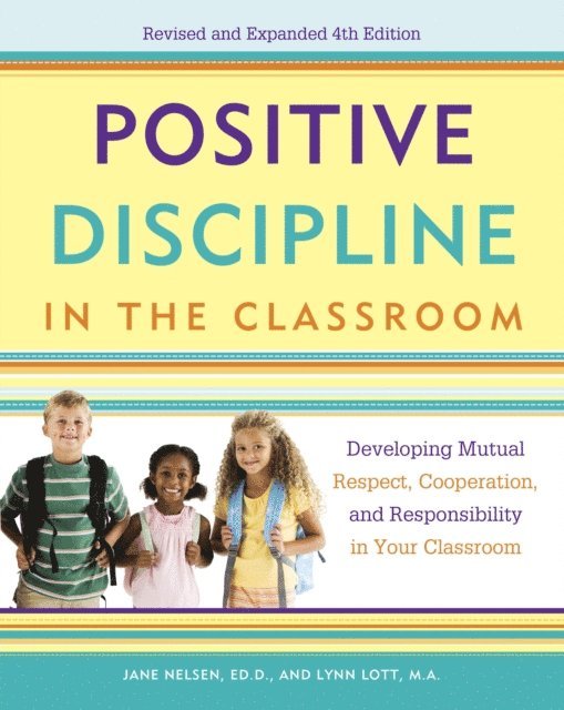 H. Stephen Glenn, Lynn Lott, Ed.D. Jane Nelsen - Positive Discipline in the Classroom, E-bok