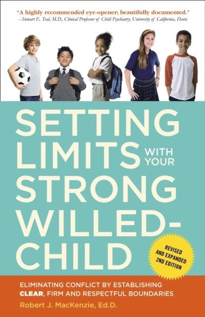 Robert J. Mackenzie - Setting Limits with Your Strong-Willed Child, Revised and Expanded 2nd Edition, E-bok