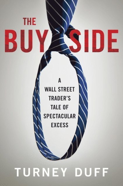 Turney Duff - Buy Side, E-bok