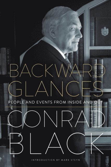 Conrad Black - Backward Glances, E-bok