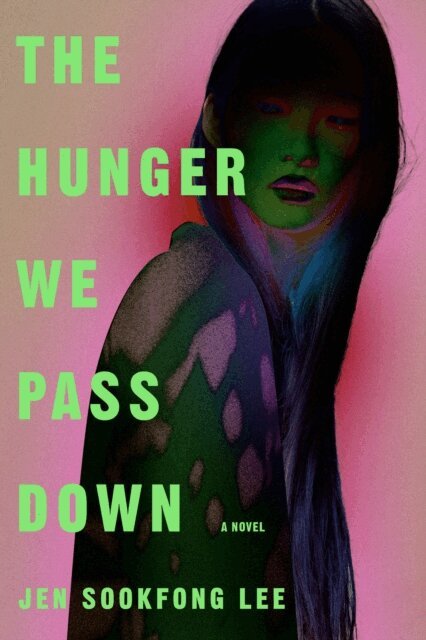 Jen Sookfong Lee - Hunger We Pass Down, E-bok
