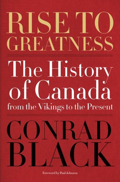 Conrad Black - Rise to Greatness, E-bok