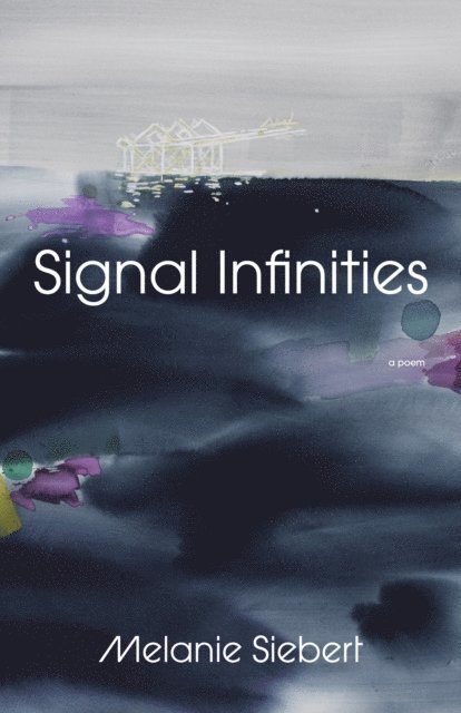 Melanie Siebert - Signal Infinities, E-bok