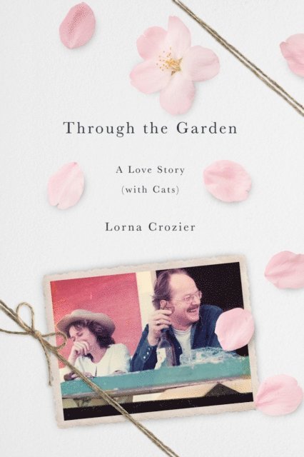 Lorna Crozier - Through the Garden, E-bok