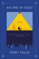 Terry Fallis - An End in Itself, Inbunden