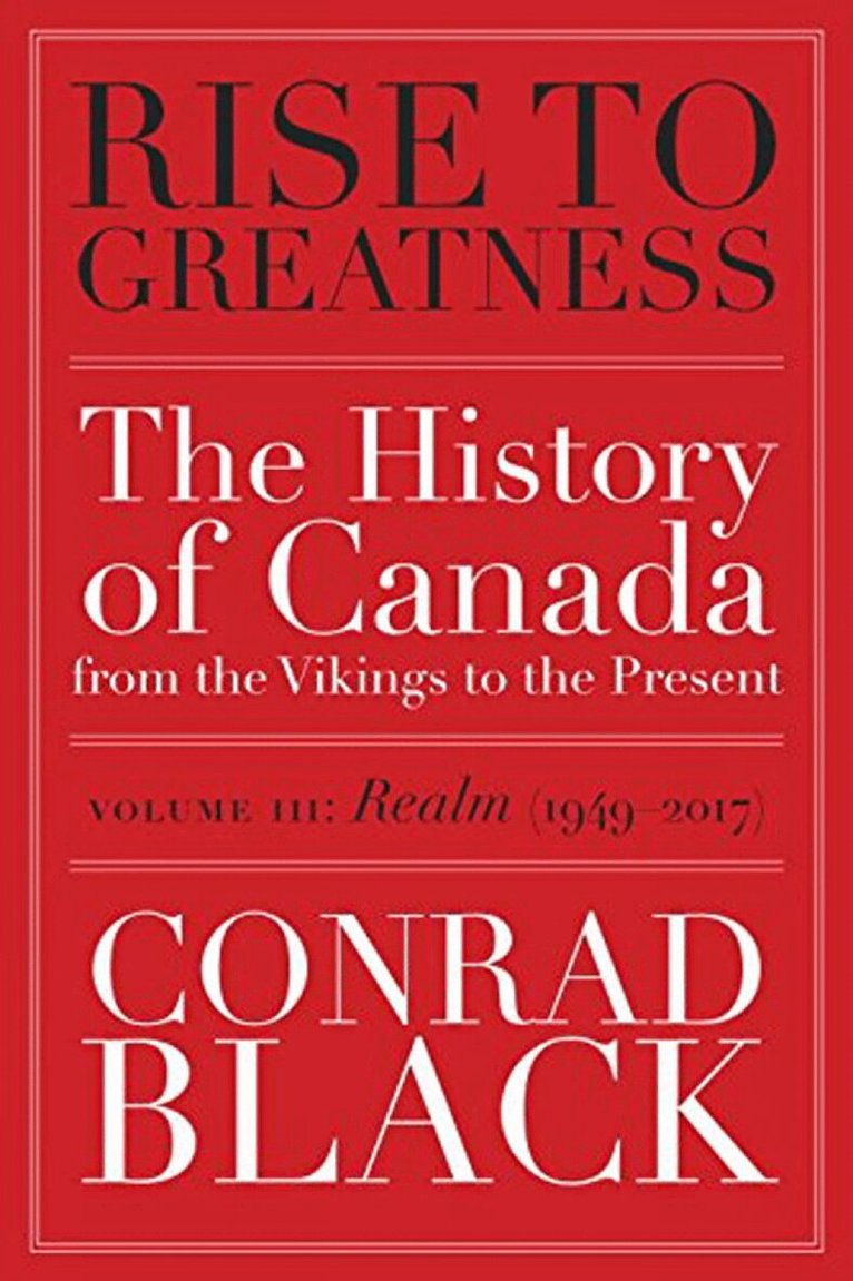 Conrad Black - Rise to Greatness, Volume 3: Realm (1949-2014), Häftad