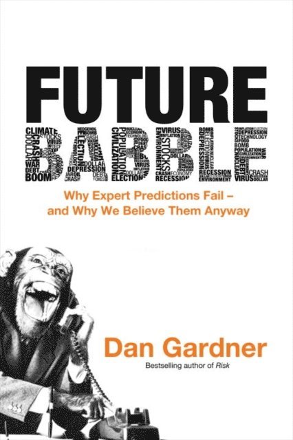 Dan Gardner - Future Babble, E-bok