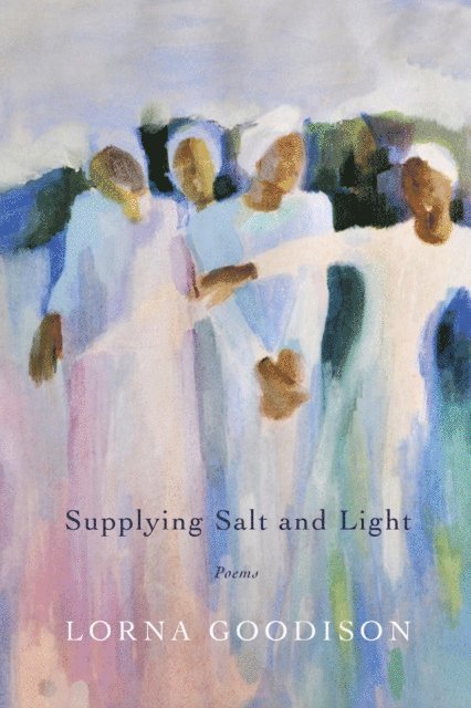 Lorna Goodison - Supplying Salt and Light, E-bok