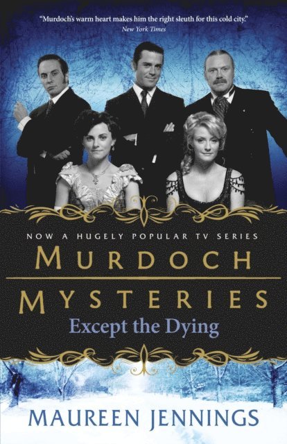 Maureen Jennings - Except the Dying, E-bok