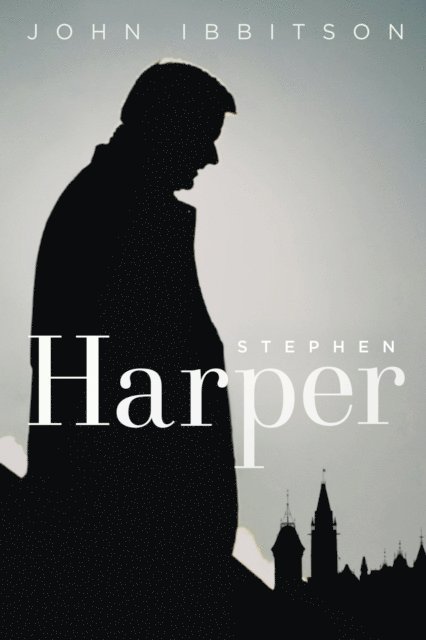 John Ibbitson - Stephen Harper, E-bok