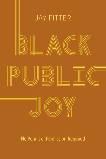 Jay Pitter - Black Public Joy, E-bok