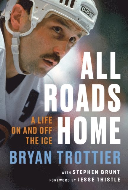 Bryan Trottier - All Roads Home, E-bok