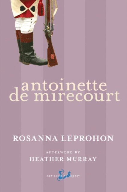 Rosanna Leprohon - Antoinette De Mirecourt, E-bok