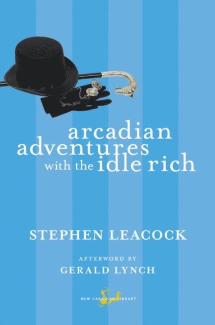 Stephen Leacock - Arcadian Adventures with the Idle Rich, E-bok