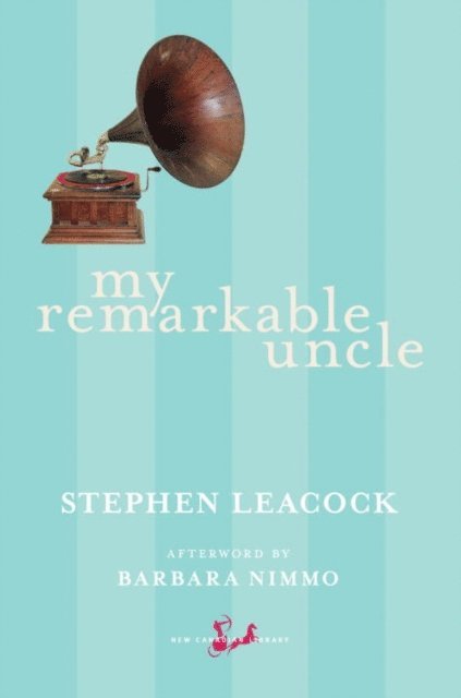 Stephen Leacock - My Remarkable Uncle, E-bok