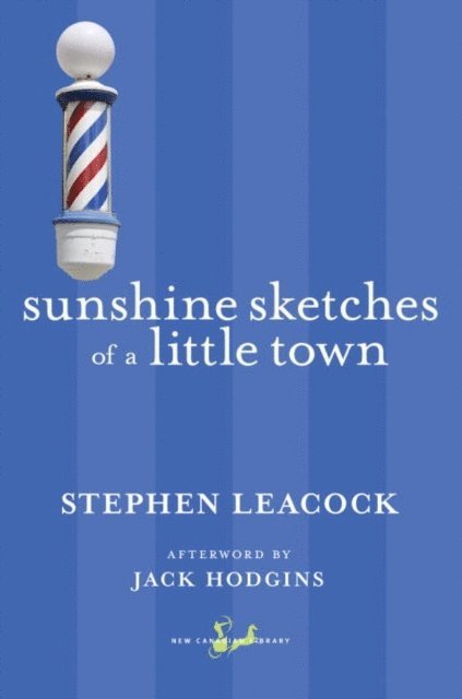 Stephen Leacock - Sunshine Sketches of a Little Town, E-bok