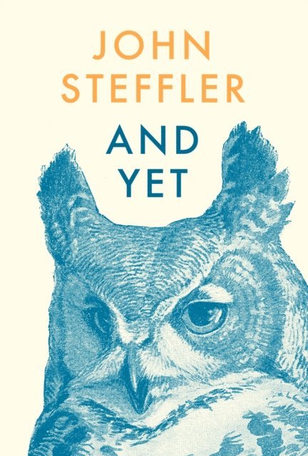 John Steffler - And Yet, E-bok