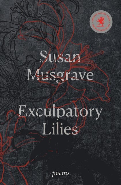 Susan Musgrave - Exculpatory Lilies, E-bok