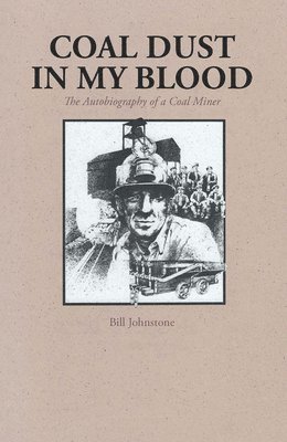Bill Johnstone - Coal Dust in My Blood, Häftad